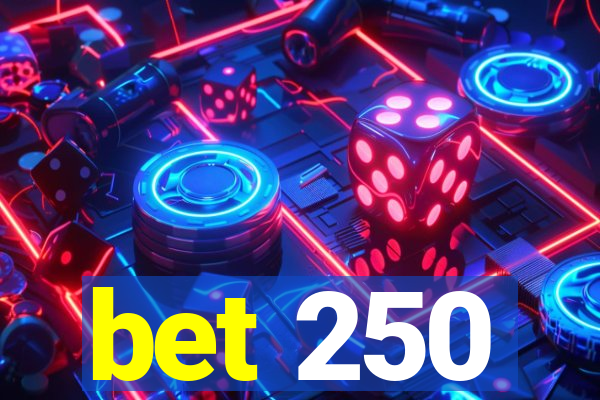 bet 250